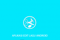 Aplikasi Edit Lagu Android