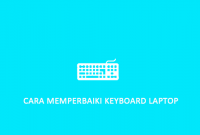 cara memperbaiki keyboard laptop