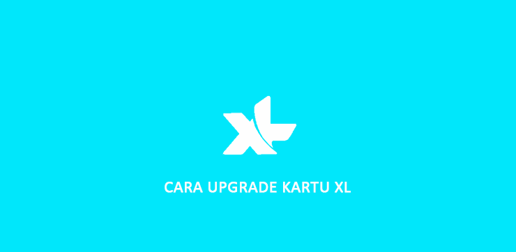 Cara Upgrade Kartu XL