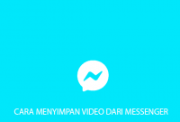 Cara Menyimpan Video dari Messenger