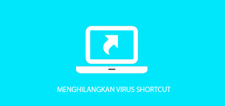 Menghilangkan virus shortcut