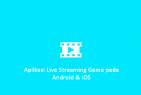 Aplikasi Live Game pada Android & iOS