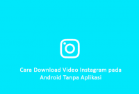 Cara Download Video Instagram pada Android Tanpa Aplikasi