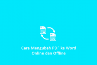 Cara Mengubah PDF ke Word Online dan Offline di Handphone & PC