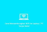 Cara Menyambungkan WiFi ke Laptop PC Tanpa Kabel