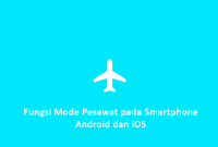Fungsi Mode Pesawat pada Smartphone Android dan iOS