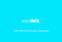 Cara Merubah Kuota Videomax