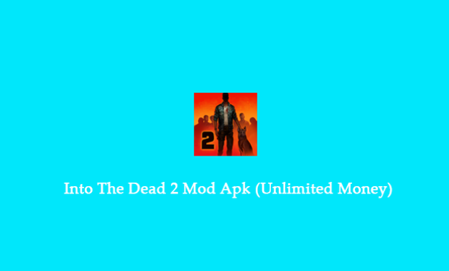 Into The Dead 2 Mod